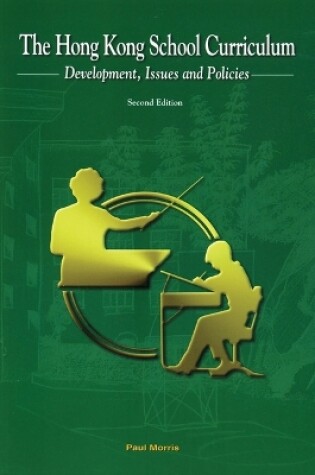 Cover of The Hong Kong School Curriculum - Development, Issues and Policies 2e