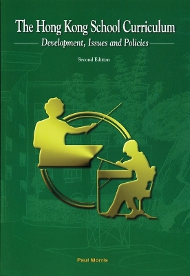 Book cover for The Hong Kong School Curriculum - Development, Issues and Policies 2e