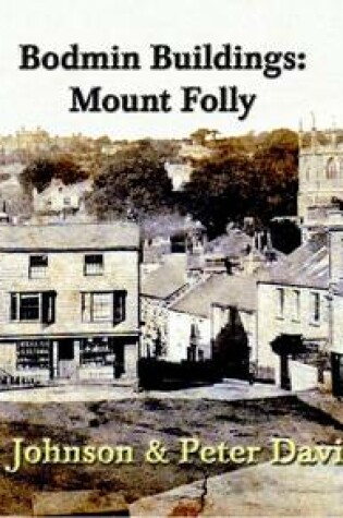 Cover of Bodmin Buildings: Mount Folly