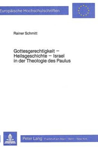 Cover of Gottesgerechtigkeit - Heilsgeschichte. Israel in Der Theologie Des Paulus