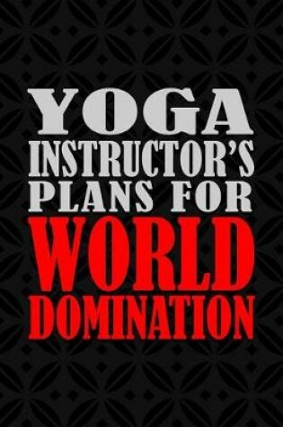 Cover of Yoga Instructor's Plans For World Domination