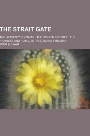 Cover of The Strait Gate; The Heavenly Footman