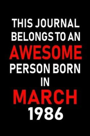 Cover of This Journal Belongs to an Awesome Person Born in March 1986