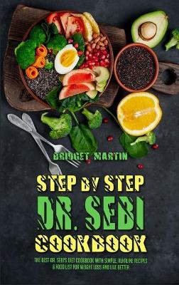 Book cover for Step-By-Step Dr. Sebi Cookbook