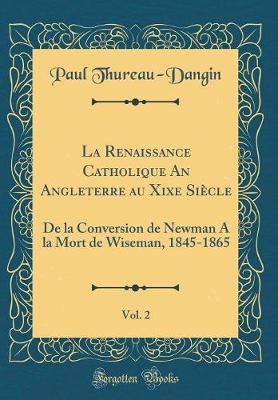 Book cover for La Renaissance Catholique an Angleterre Au Xixe Siècle, Vol. 2