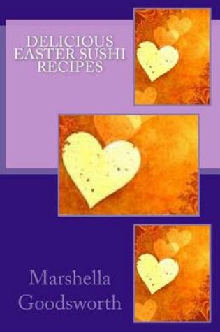 Cover of Delicious Easter Sushi Recipes