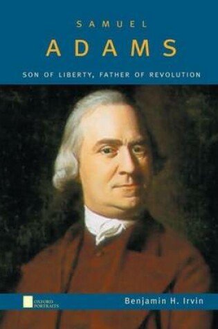 Cover of Samuel Adams: Son of Liberty, Father of Revolution