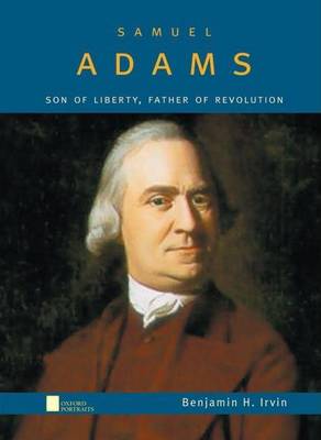 Cover of Samuel Adams: Son of Liberty, Father of Revolution