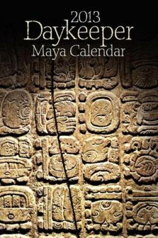Cover of 2013 Daykeeper Maya Calendar