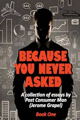 Cover of Because You Never Asked (Book One)