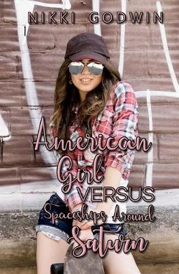 Book cover for American Girl Versus Spaceships Around Saturn