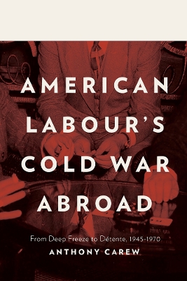 Book cover for American Labour's Cold War Abroad