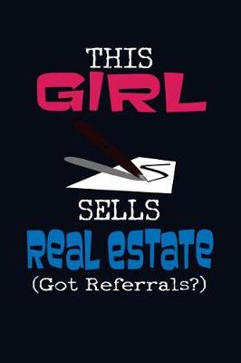 Book cover for This Girl Sells Real Estate (Got Referrals?)