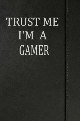 Cover of Trust Me I'm a Gamer