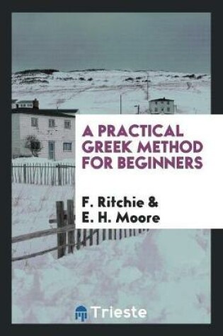 Cover of A Practical Greek Method for Beginners, by F. Ritchie and E.H. Moore