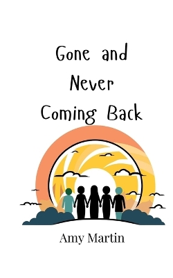 Book cover for Gone and Never Coming Back