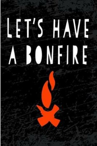 Cover of Lets Have a Bonfire