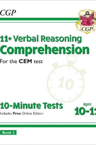 Cover of 11+ CEM 10-Minute Tests: Comprehension - Ages 10-11 Book 2 (with Online Edition)