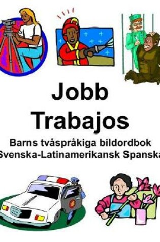 Cover of Svenska-Latinamerikansk Spanska Jobb/Trabajos Barns tvåspråkiga bildordbok