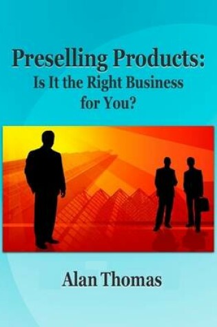 Cover of Preselling Products: Is It the Right Business for You?