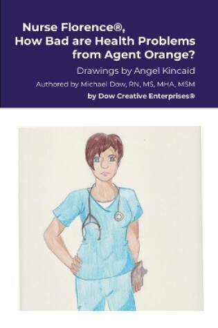 Cover of Nurse Florence(R), How Bad are Health Problems from Agent Orange?