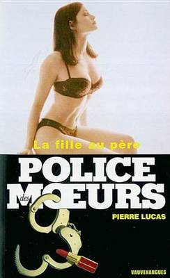 Book cover for Police Des Moeurs N162 La Fille Au Pere