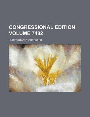 Book cover for Congressional Edition Volume 7482