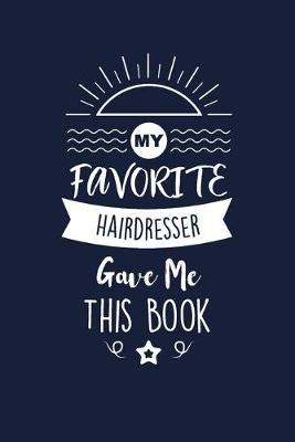 Book cover for My Favorite Hairdresser Gave Me This Book