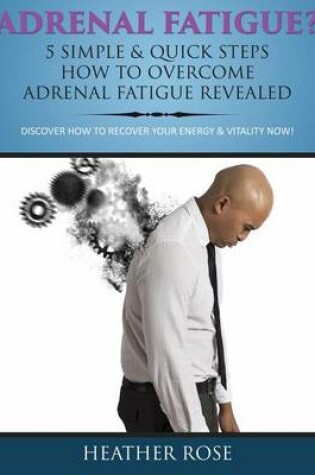 Cover of Adrenal Fatigue?