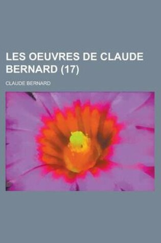 Cover of Les Oeuvres de Claude Bernard (17)