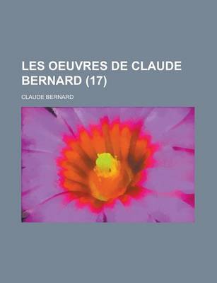 Book cover for Les Oeuvres de Claude Bernard (17)
