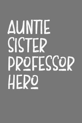 Book cover for Aunt Sister Professor Hero