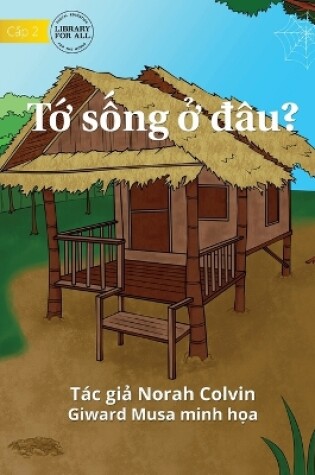 Cover of Where Do I Live? - T&#7899; s&#7889;ng &#7903; &#273;âu?