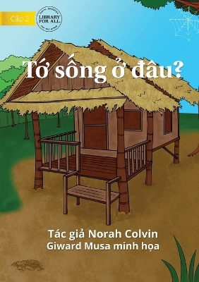 Book cover for Where Do I Live? - T&#7899; s&#7889;ng &#7903; &#273;âu?