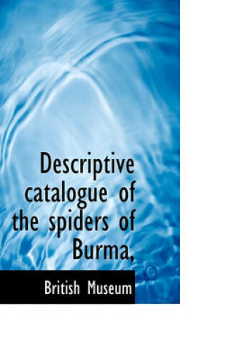 Cover of Descriptive Catalogue of the Spiders of Burma,