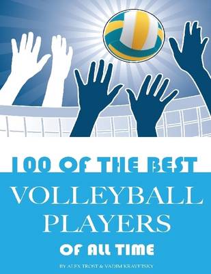 Book cover for 100 of the Best Volleyball Players of All Time