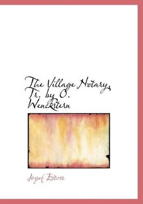 Book cover for The Village Notary, Tr. by O. Wenckstern