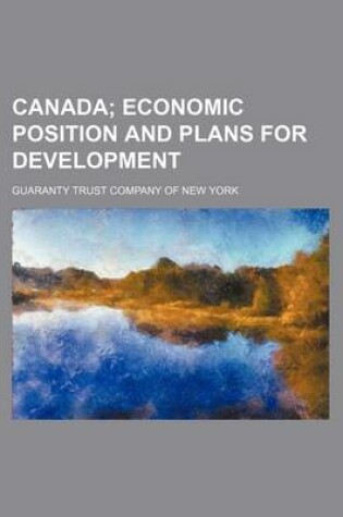 Cover of Canada; Economic Position and Plans for Development