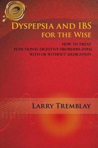 Cover of Dyspepsia and IBS for the Wise