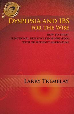 Book cover for Dyspepsia and IBS for the Wise