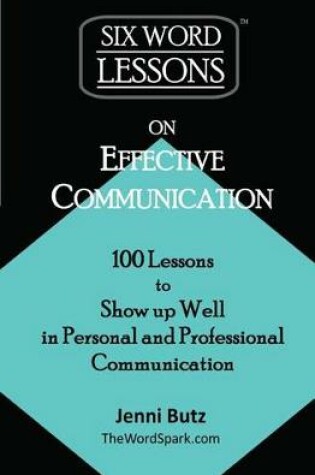 Cover of Six-Word Lessons on Effective Communication