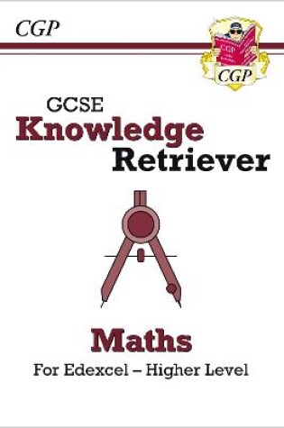 Cover of GCSE Maths Edexcel Knowledge Retriever - Higher