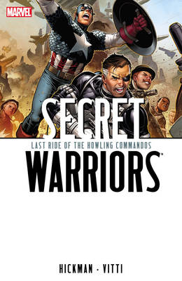 Book cover for Secret Warriors - Volume 4: Last Ride Of The Howling Commandos