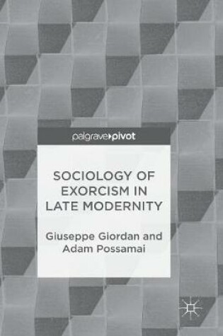 Cover of Sociology of Exorcism in Late Modernity