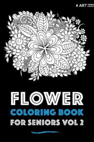 Cover of Flower Coloring Book For Seniors Vol 2