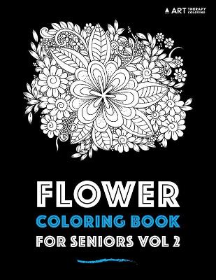 Book cover for Flower Coloring Book For Seniors Vol 2