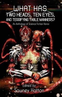 Book cover for What Has Two Heads, Ten Eyes, and Terrifying Table Manners?