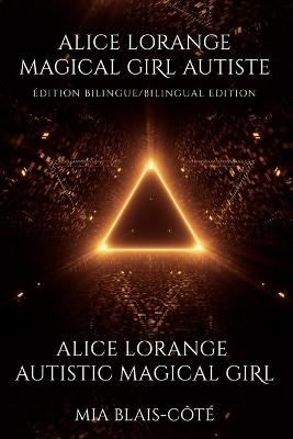 Book cover for Alice Lorange Magical Girl Autiste / Alice Lorange Autistic Magical Girl