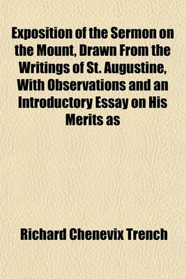 Book cover for Exposition of the Sermon on the Mount, Drawn from the Writings of St. Augustine, with Observations and an Introductory Essay on His Merits as