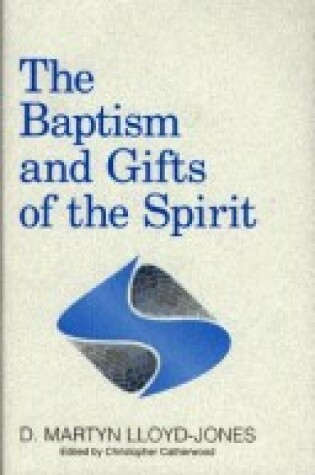 Cover of The Baptism and Gifts of the Spirit